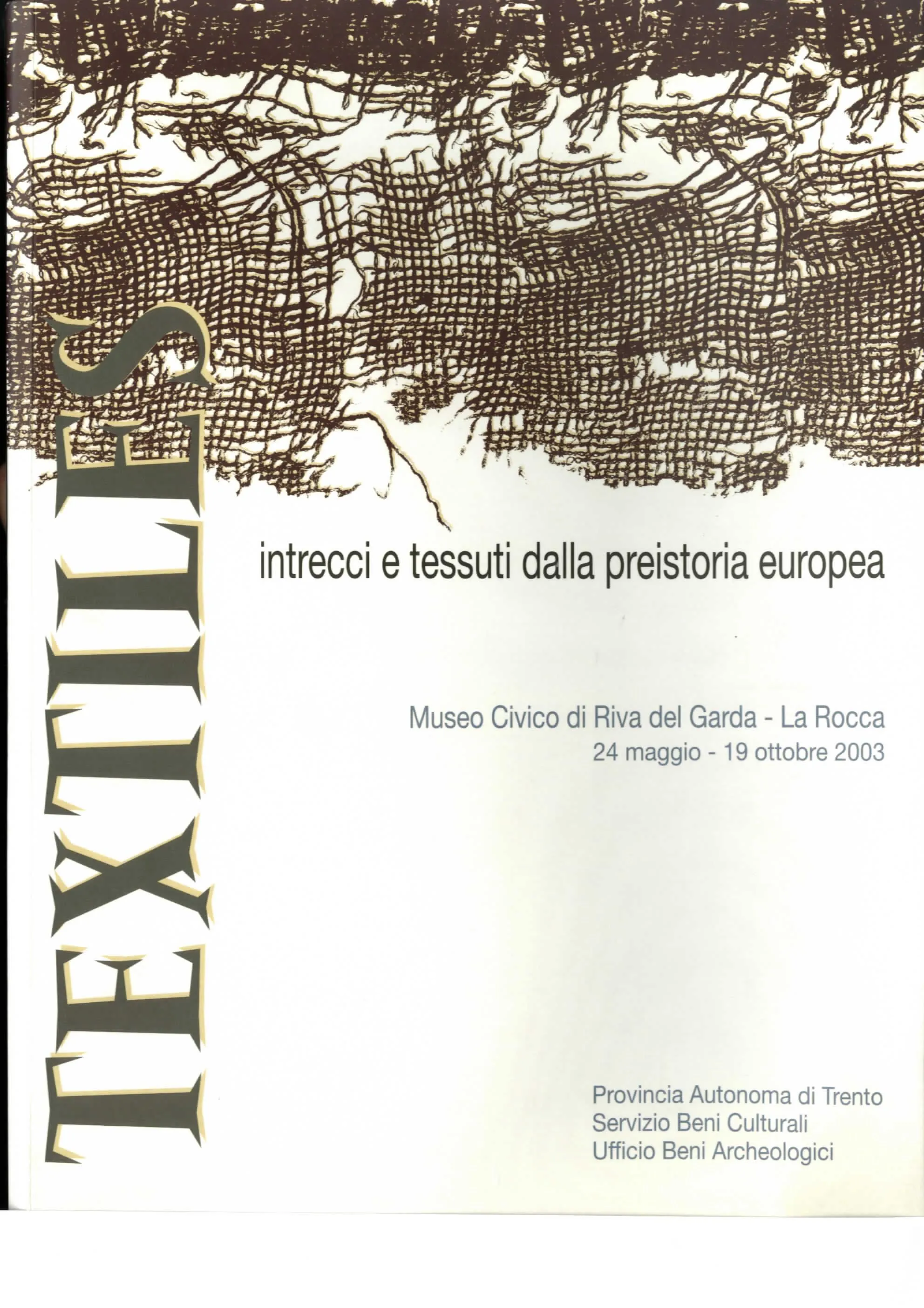 TEXTILES intrecci e tessuti dalla preistoria europea
